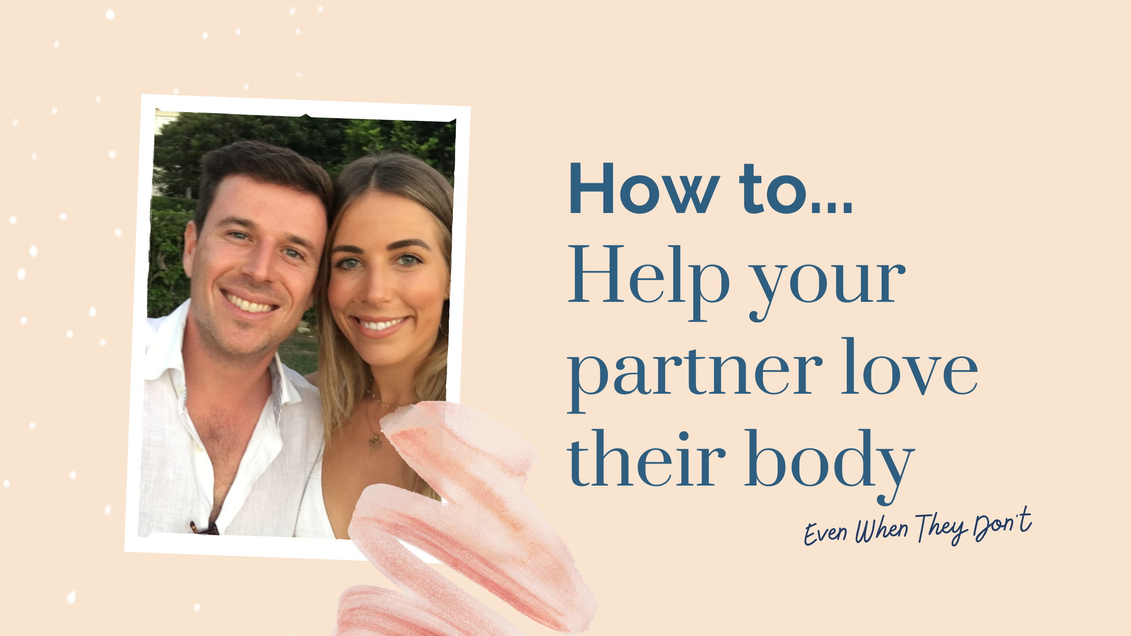 How to help your partner love their body