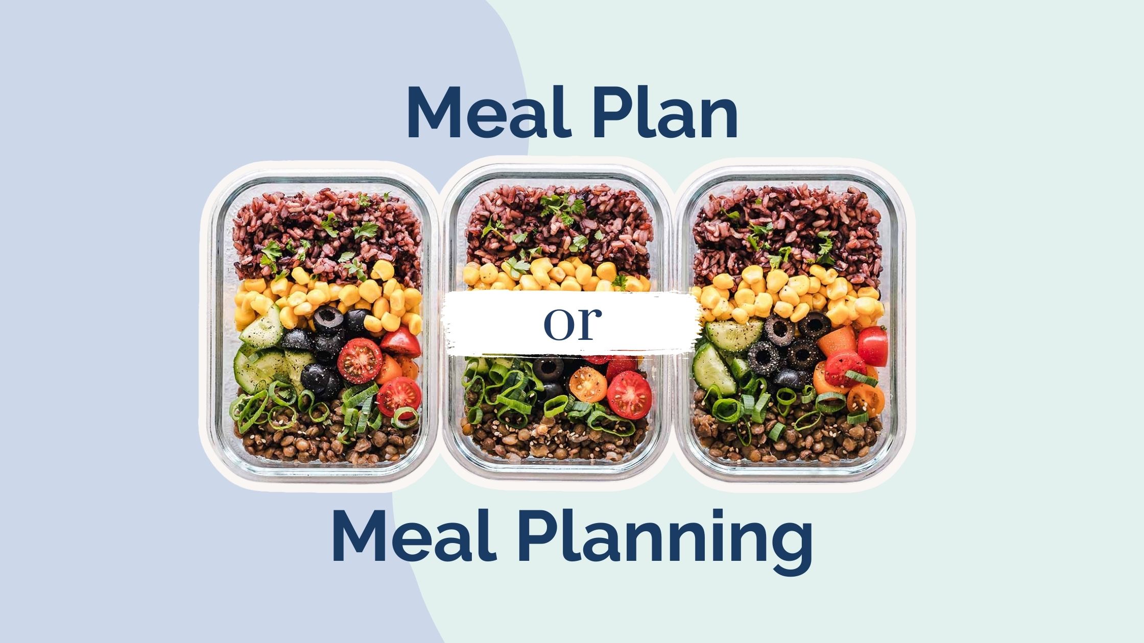 The Difference Between Meal Planning and Meal Prep