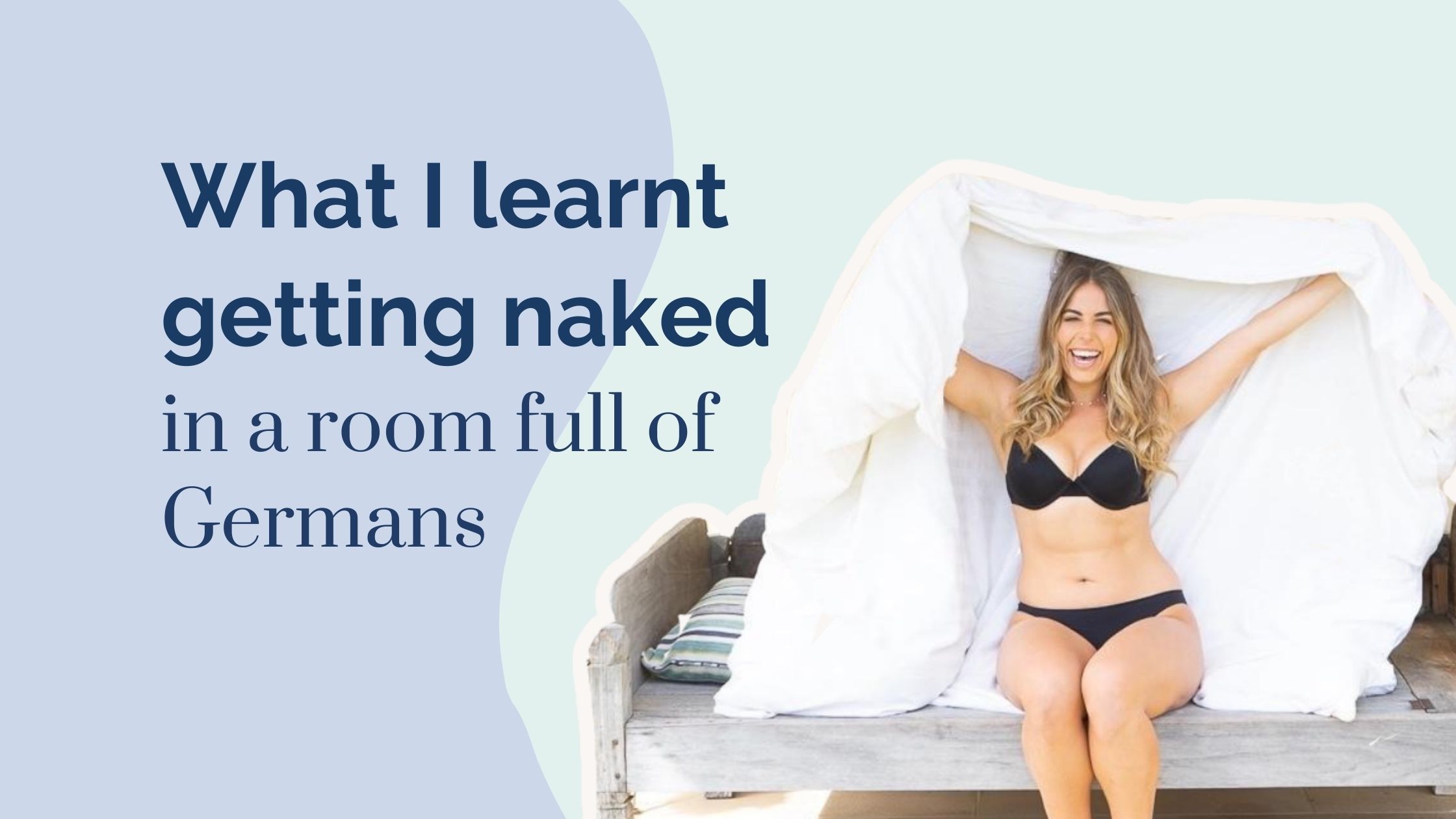 I got naked with a room full of Germans. Here’s what it taught me.